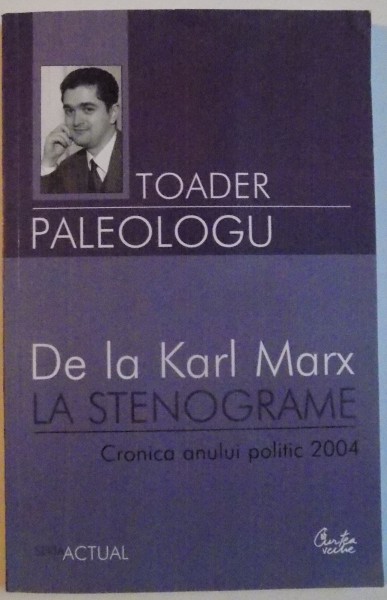 DE LA KARL MARX LA STENOGRAME , CRONICA ANULUI POLITIC 2004 , 2005