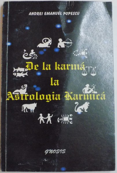 DE LA KARMA LA ASTROLOGIA KARMICA de ANDREI EMANUEL POPESCU , 2004