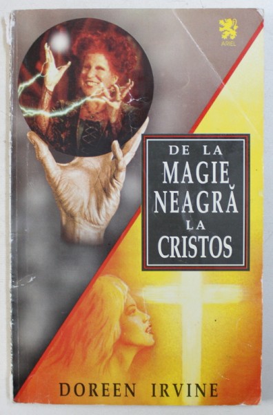 DE LA MAGIE NEAGRA LA CRISTOS  - autobiografie de DOREEN IRVINE , 2004