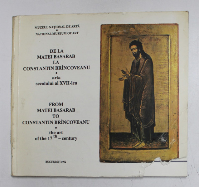 DE LA MATEI BASARAB LA CONSTANTIN BRANCOVEANU  - ARTA SECOLULUI AL XVII  - LEA de MARIANA VAZACA , EDITIE BILINGVA ROMANA  - ENGLEZA ,  1992