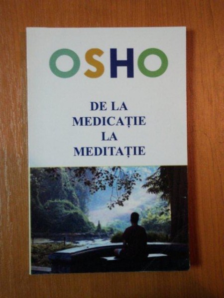 DE LA MEDICATIE LA MEDITATIE de OSHO  2006