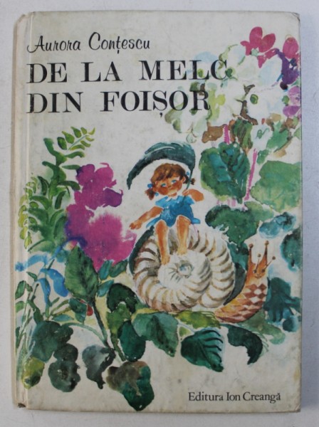 DE LA MELC DIN FOISOR de AURORA CONTESCU , ilustratii de MARIA SI MIHAELA CONSTANTIN , 1981