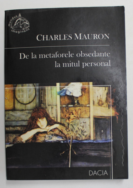 DE LA METAFORELE OBSEDANTE LA MITUL PERSONAL de CHARLES MAURON , 2001