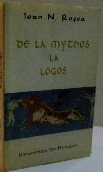DE LA MYTHOS LA LOGOS de IOAN N. ROSCA