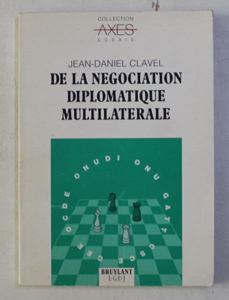 DE LA NEGOCIATION DIPLOMATIQUE MULTILATERALE par JEAN - DANIEL CLAVEL , 1991