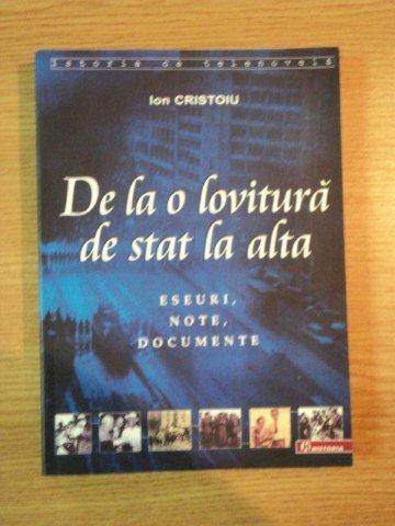 DE LA O LOVITURA DE STAT LA ALTA . ESEURI , NOTE , DOCUMENTE de ION CRISTOIU , 2006 * PREZINTA HALOURI DE APA