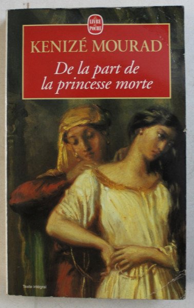 DE LA PART DE LA PRINCESSE MORTE par KENIZE MOURAD , 1987 , PREZINTA HALOURI DE APA*