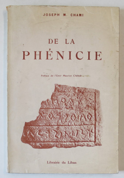 DE LA PHENICIE par JOSEPH M. CHAMI , 1967 , PREZINTA SUBLINIERI