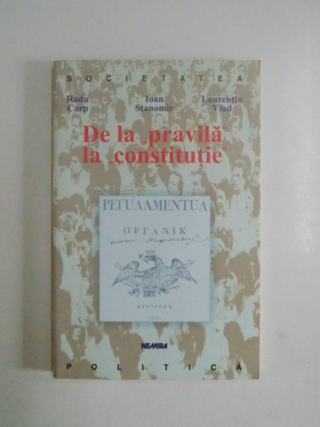DE LA "PRAVILA' LA "CONSTITUTIE" de RADU CARP... LAURENTIU VLAD, 2002