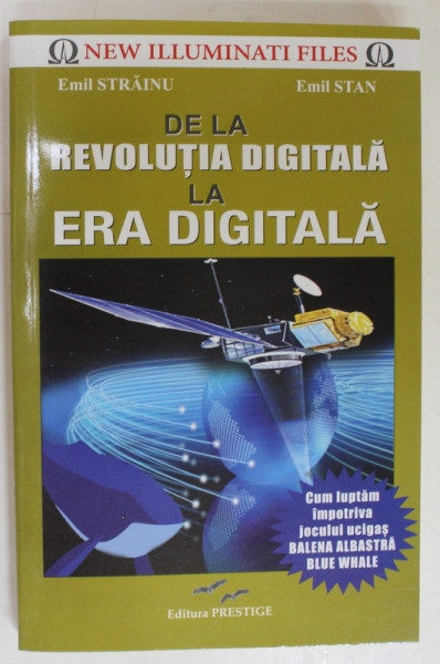 DE LA REVOLUTIA DIGITALA LA ERA DIGITALA de EMIL STRAINU si EMIL STAN , 2017