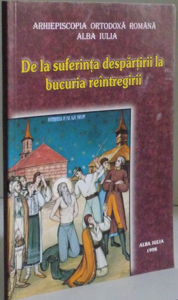 DE LA SUFERINTA DESPARTIRII LA BUCURIA REINTREGIRII , 1998