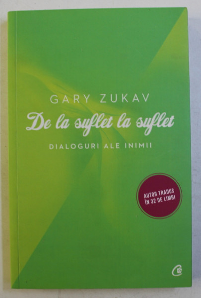 DE LA SUFLET LA SUFLET - DIALOGURI ALE INIMII de GARY ZUKAV , 2013