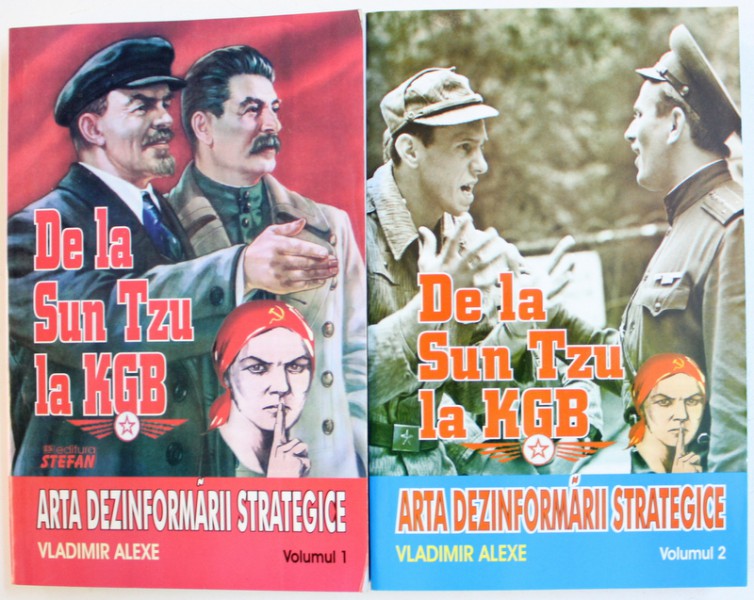 DE LA SUN TZU LA KGB - ARTA DEZINFORMARII STRATEGICE VOL. I - II de VLADIMIR ALEXE , 2014