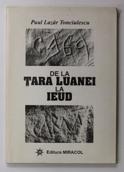 DE LA TARA LUANEI LA IEUD de PAUL LAZAR TONCIULESCU , 1998