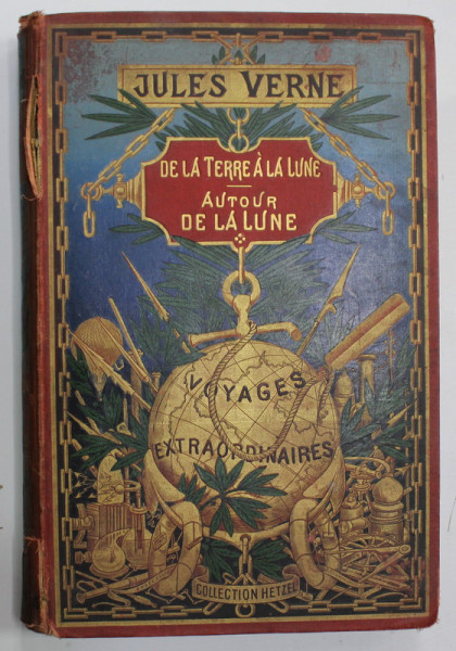 DE LA TERRE A LUNE suivi de AUTOUR DE LA LUNE par JULES VERNE , COLLECTION HETZEL , EDITIE DE SFARSIT DE SECOL XIX