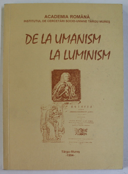 DE LA UMANISM LA ILUMINISM , CULEGERE DE STUDII , 1994 , TEXT IN ROMANA SI MAGHIARA
