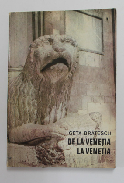 DE LA VENETIA LA VENETIA de GETA BRATESCU , 1970 , EXEMPLA SEMNAT *