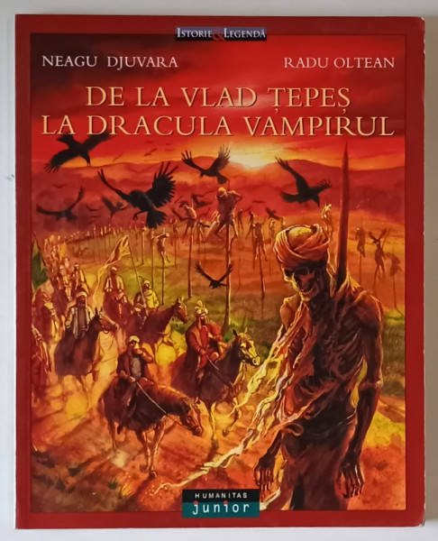 DE LA VLAD TEPES LA DRACULA VAMPIRUL de NEAGU DJUVARA si RADU OLTEAN , 2010