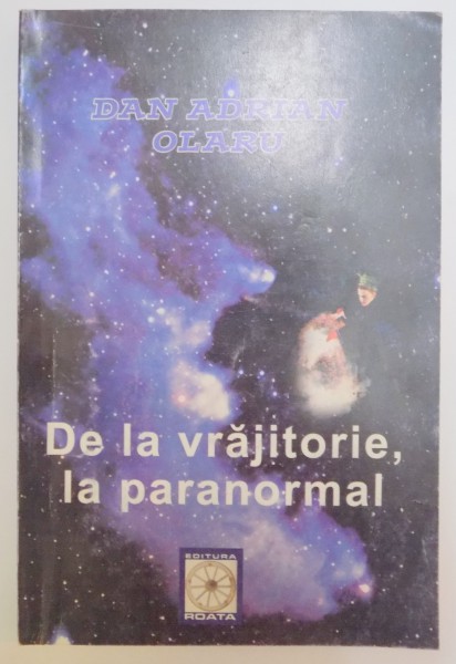 DE LA VRAJITORIE , LA PARANORMAL de DAN ADRIAN OLARU , 2004