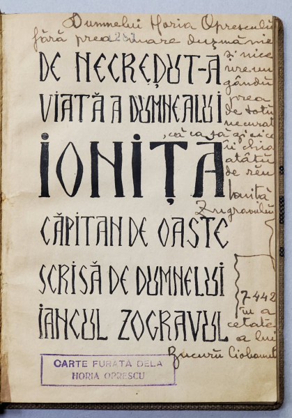 DE NECREDUT - A VIATA A DUMNEALUI IONITA CAPITAN DE OASTE SCRISA DE DUMNELUI IANCU ZUGRAVUL - ION ANESTIN , 1933 , DEDICATIE *