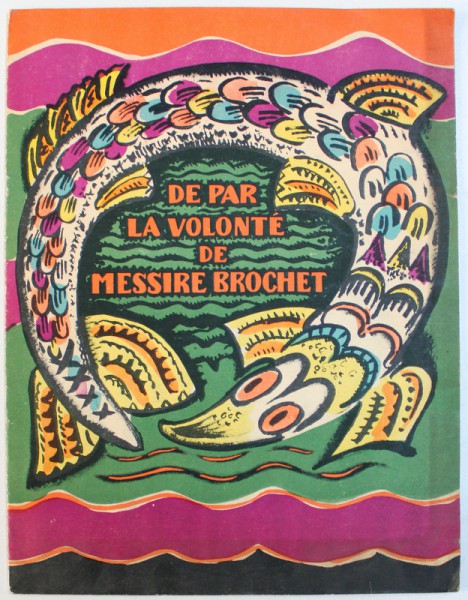 DE PAR LA VOLONTE DE MESSIRE BROCHET