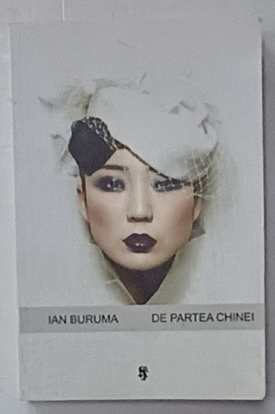 DE PARTEA CHINEI de IAN BURUMA ,2008 , DEDICATIE *