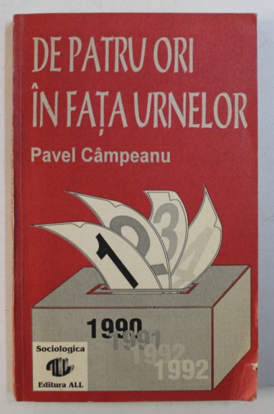 DE PATRU ORI IN FATA URNELOR de PAVEL CAMPEANU , 1993