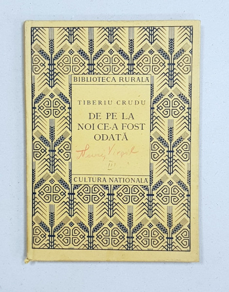 DE PE LA NOI CE-A FOST ODATA de TIBERIU CRUDU - BUCURESTI, 1925