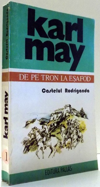 DE PE TRON LA ESAFOD, CASTELUL RODRIGANDA de KARL MAY, VOL I , 1994