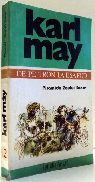 DE PE TRON LA ESAFOD, PIRAMIDA ZEULUI SOARE de KARL MAY, VOL II , 1994