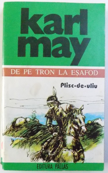 DE PE TRON PE ESAFOD , PARTEA A IV  - A : PLISC - DE - ULIU , SERIA OPER VOL. IV de KARL MAY , 1994
