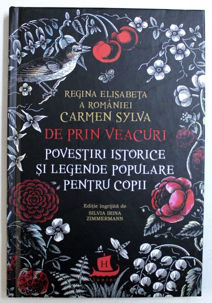 DE PRIN VEACURI - POVESTIRI ISTORICE SI LEGENDE POPULARE PENTRU COPII de REGINA ELISABETA A ROMANIEI - CARMEN SYLVA , 2018