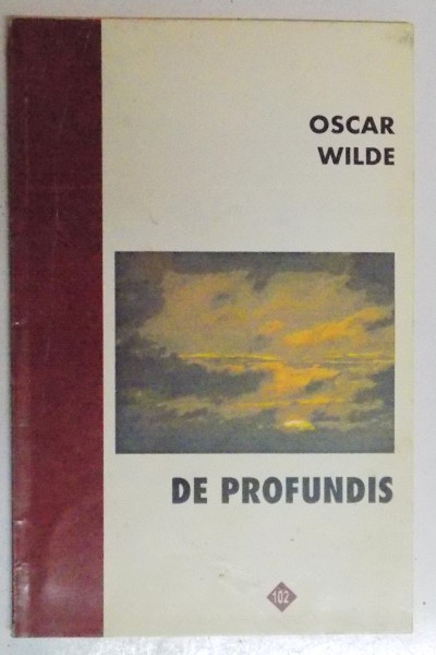 DE PROFUNDIS CU CATEVA AMINTIRI DESPRE OSCAR WILDE ALE LUI ANDRE GIDE de OSCAR WILDE , 1996