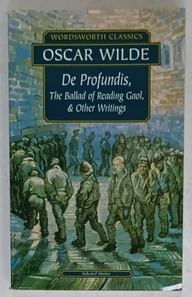 DE PROFUNDIS , THE BALLAD OF READING GAOL and OTHER WRITINGS by OSCAR WILDE , 2003
