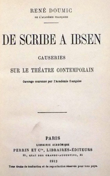DE SCRIBE A IBSEN CAUSERIES SUR LE THEATRE CONTEMPORAIN par RENE DOUMIC , 1913