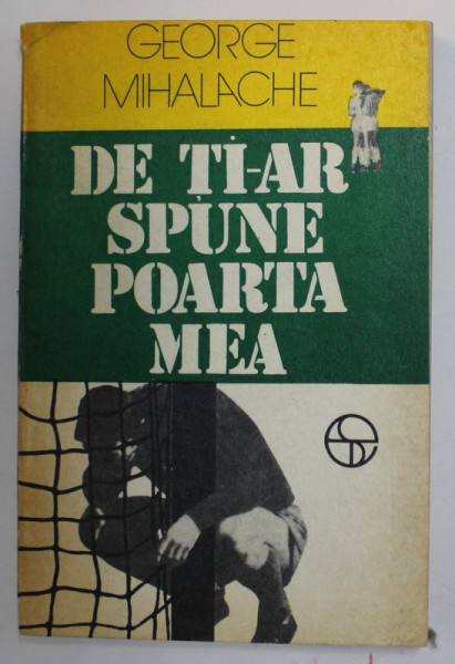 DE TI- AR SPUNE POARTA MEA de GEORGE MIHALACHE , 1978