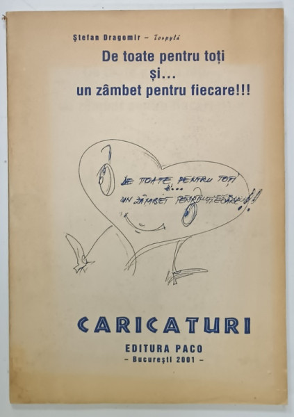 DE TOATE PENTRU TOTI SI ...UN ZAMBET PENTRU FIECARE !!! , CARICATURI de STEFAN DRAGOMIR - TORPYLA , 2001