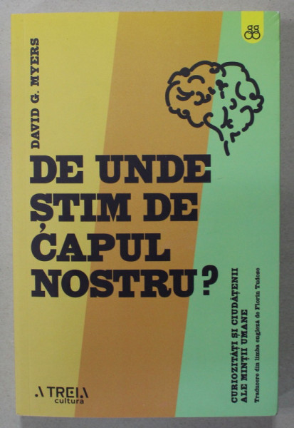 DE UNDE STIM DE CAPUL NOSTRU ? de DAVID G. MYERS , 2023