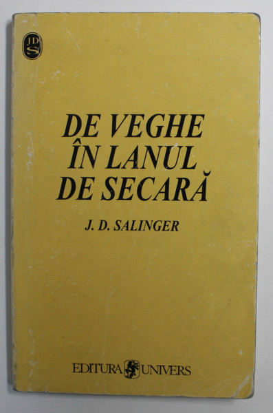 DE VEGHE IN LANUL DE SECARA de J.D. SALINGER , 1997 *COTORUL ESTE LIPIT CU SCOCI