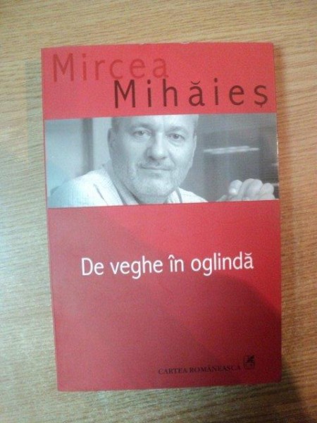 DE VEGHE IN OGLINDA de MIRCEA MIHAIES