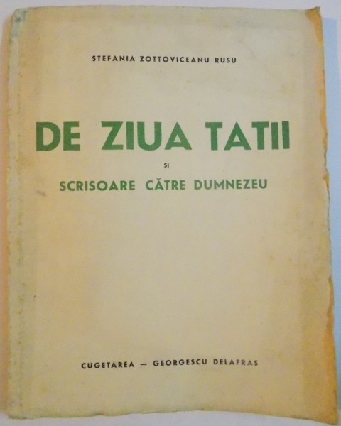 DE ZIUA TATII SI SCRISOARE CATRE DUMNEZEU de STEFANIA ZOTTOVICEANU RUSU