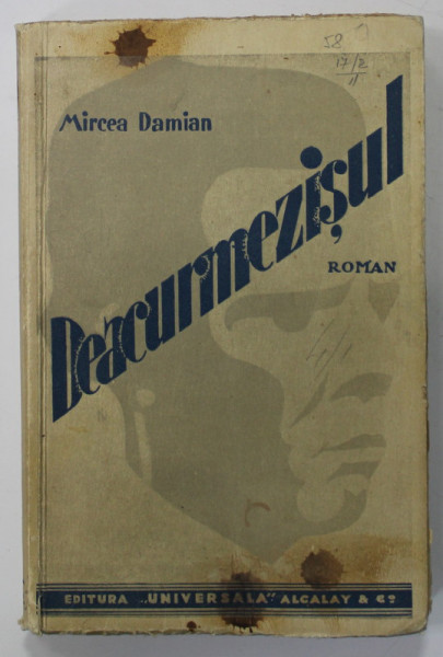 DEACURMEZISUL , roman de MIRCEA DAMIAN , ANII '30