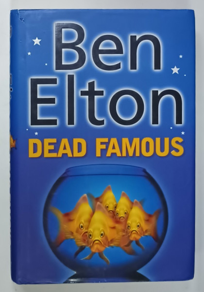 DEAD FAMOUS by BEN ELTON , 2001, EDITIE CARTONATA