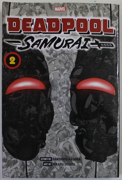 DEADPOOL SAMURAI , no. 2 , story by SANSHIRO KASAMA , art by HIKARU UESUGI , 2022, BENZI DESENATE *