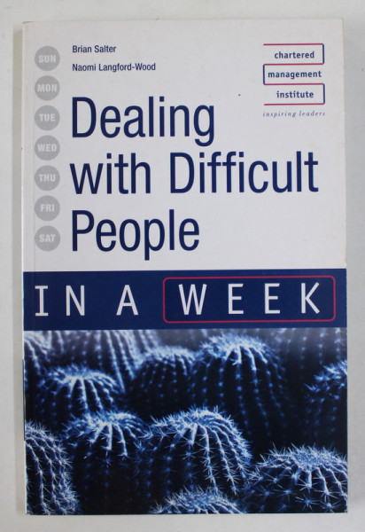 DEALING WITH DIFFICULT PEOPLE IN A WEEK by BRIAN SALTER and NAOMI LANGFORD - WOOD , 2007