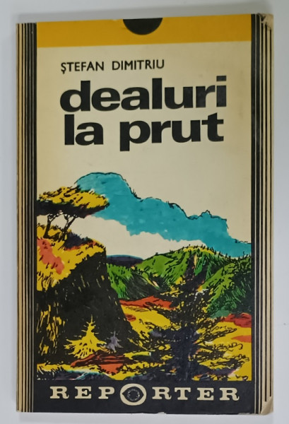 DEALURI LA PRUT de STEFAN DIMITRIU , 1977 , DEDICATIE *