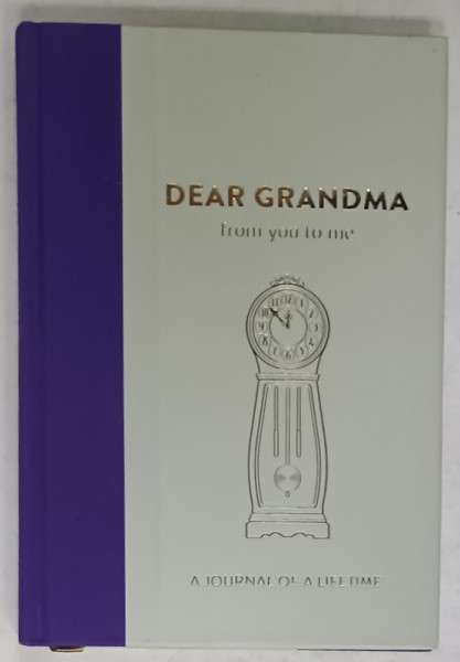 DEAR GRANDMA FROM YOU TO ME , A JOURNAL OF A LIFETIME , 2017