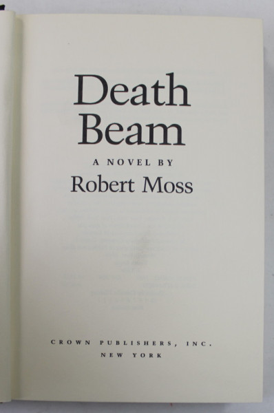 DEATH BEAM , a novel by ROBERT MOSS , 1981, MICI PETE SI URME DE UZURA