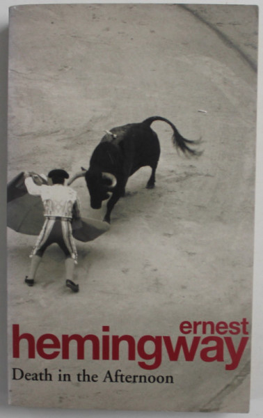 DEATH IN AFTERNOON by ERNEST HEMINGWAY , 2004