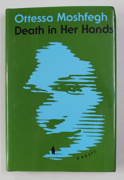 DEATH IN HER HANDS by OTTESA MOSHFEGH , 2020